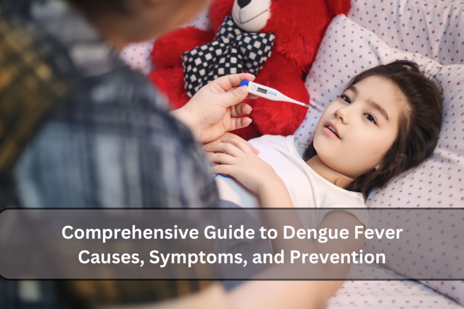 Comprehensive Guide to Dengue Fever: Causes, Symptoms, and Prevention